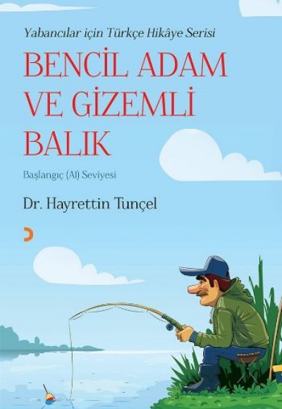 Bencil Adam ve Gizemli Balık Bencil Adam ve Gizemli Balık