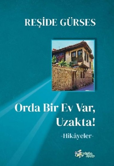 Orda Bir Ev Var, Uzakta Orda Bir Ev Var, Uzakta