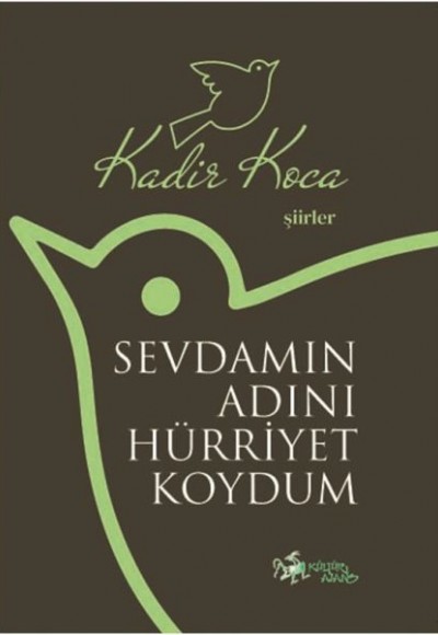 Sevdamın Adını Hürriyet Koydum - Şiirler Sevdamın Adını Hürriyet Koydum - Şiirler