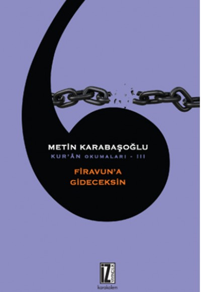 Firavun'a Gideceksin / Kur'an Okumaları 3 Firavun'a Gideceksin / Kur'an Okumaları 3