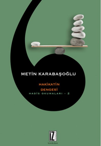 Hakikatin Dengesi Hadis Okumaları -2 Hakikatin Dengesi Hadis Okumaları -2