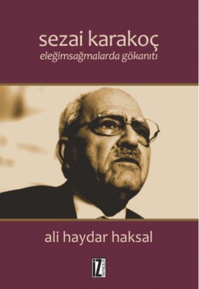 Sezai Karakoç: Eleğimsağmalarda Gökanıtı Sezai Karakoç: Eleğimsağmalarda Gökanıtı