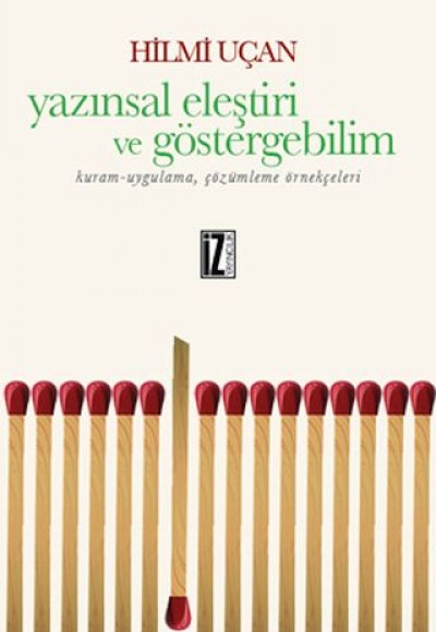 Yazınsal Eleştiri ve Göstergebilim Kuram-Uygulama, Çözümleme Örnekçeleri Yazınsal Eleştiri ve Göstergebilim Kuram-Uygulama, Çözümleme Örnekçeleri