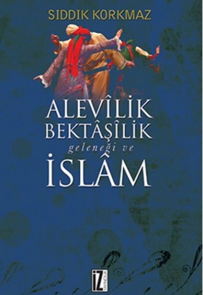 Alevilik Bektaşilik Geleneği ve İslam Alevilik Bektaşilik Geleneği ve İslam