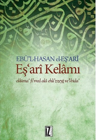 Eş'ari Kelamı El-Lüma' Fi’r-Red Ala Ehli’z-Zeyğ Ve’l-Bida Eş'ari Kelamı El-Lüma' Fi’r-Red Ala Ehli’z-Zeyğ Ve’l-Bida
