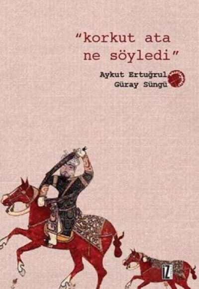 Korkut Ata Ne Söyledi Korkut Ata Ne Söyledi