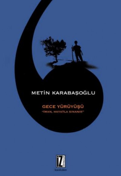 Gece Yürüyüşü - İman, Hayatla Sınanır Gece Yürüyüşü - İman, Hayatla Sınanır