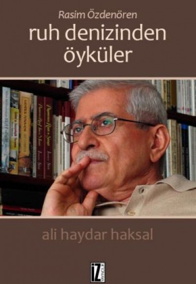Rasim Özdenören: Ruh Denizinden Öyküler Rasim Özdenören: Ruh Denizinden Öyküler