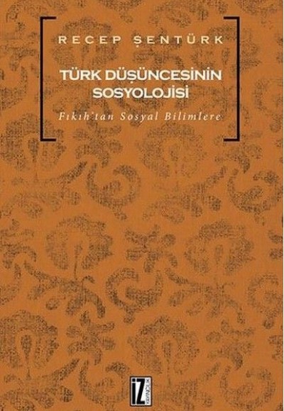 Türk Düşüncesinin Sosyolojisi Türk Düşüncesinin Sosyolojisi