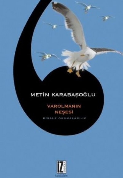 Varolmanın Neşesi - Risale Okumaları 4 Varolmanın Neşesi - Risale Okumaları 4