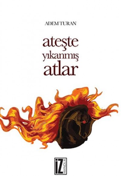 Ateşte Yıkanmış Atlar Ateşte Yıkanmış Atlar