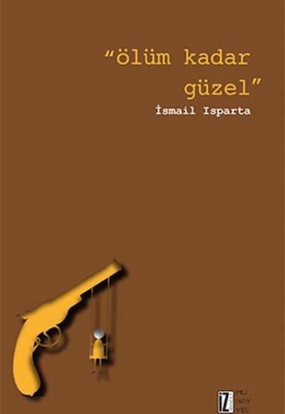 Ölüm Kadar Güzel Ölüm Kadar Güzel