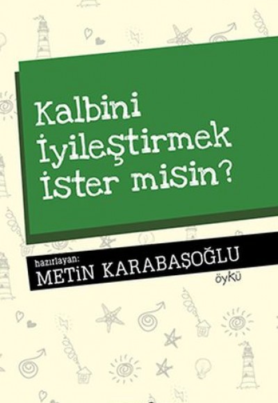 Kalbini İyileştirmek İster misin? Kalbini İyileştirmek İster misin?