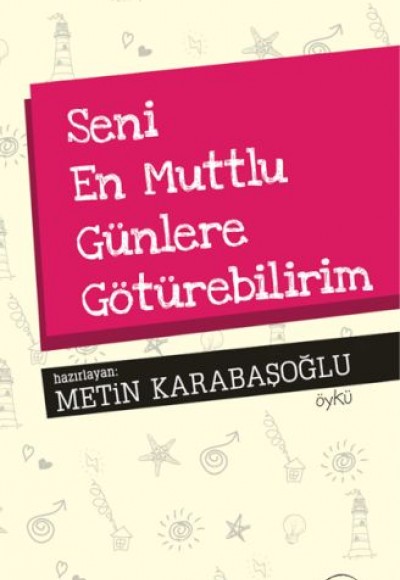Seni En Mutlu Günlere Götürebilirim Seni En Mutlu Günlere Götürebilirim