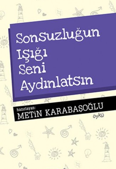 Sonsuzluğun Işığı Seni Aydınlatsın Sonsuzluğun Işığı Seni Aydınlatsın