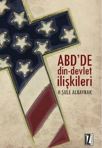 ABD'de Din-Devlet İlişkileri ABD'de Din-Devlet İlişkileri