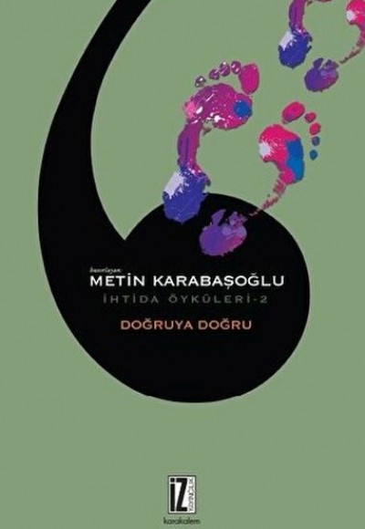 Doğruya Doğru - İhtida Öyküleri 2 Doğruya Doğru - İhtida Öyküleri 2