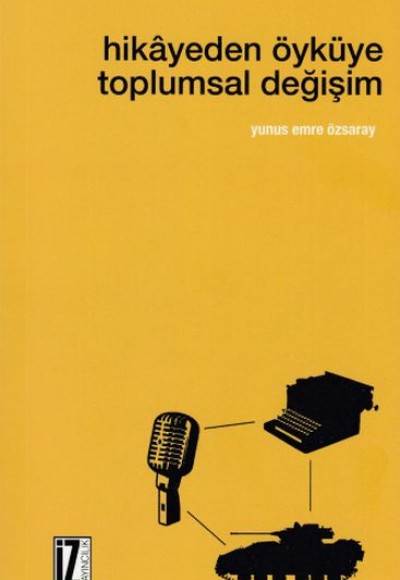 Hikayeden Öyküye Toplumsal Değişim Hikayeden Öyküye Toplumsal Değişim