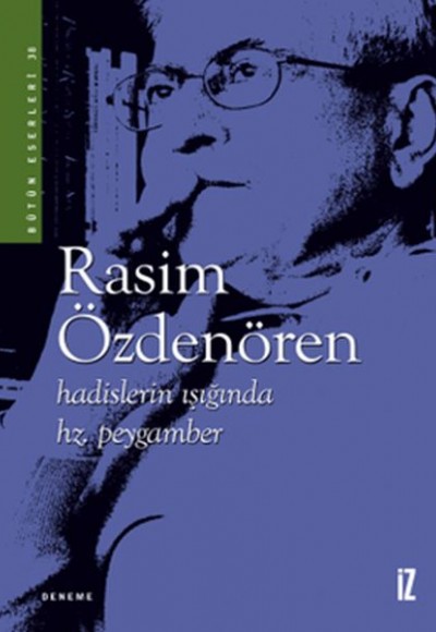 Hadislerin Işığında Hz. Muhammed Hadislerin Işığında Hz. Muhammed