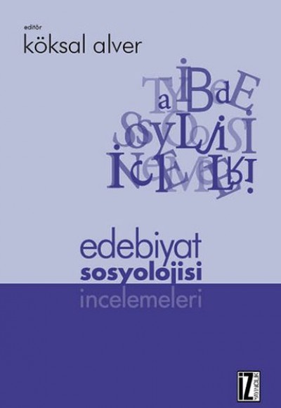Edebiyat Sosyolojisi İncelemeleri Edebiyat Sosyolojisi İncelemeleri