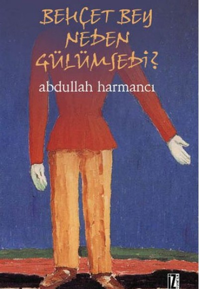 Behçet Bey Neden Gülümsedi? Behçet Bey Neden Gülümsedi?