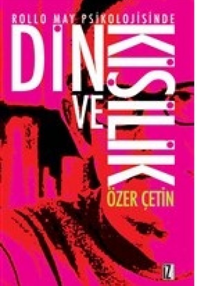 Rollo May Psikolojisinde Din ve Kişilik Rollo May Psikolojisinde Din ve Kişilik
