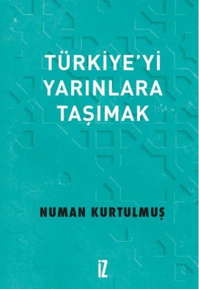 Türkiye’yi Yarınlara Taşımak Türkiye’yi Yarınlara Taşımak