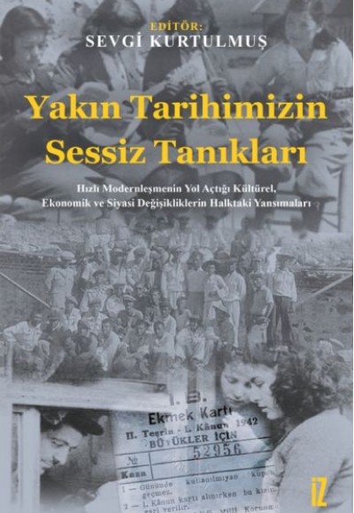 Yakın Tarihimizin Sessiz Tanıkları Yakın Tarihimizin Sessiz Tanıkları