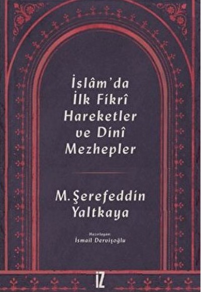 İslam’da İlk Fikri Hareketler ve Dini Mezhepler İslam’da İlk Fikri Hareketler ve Dini Mezhepler