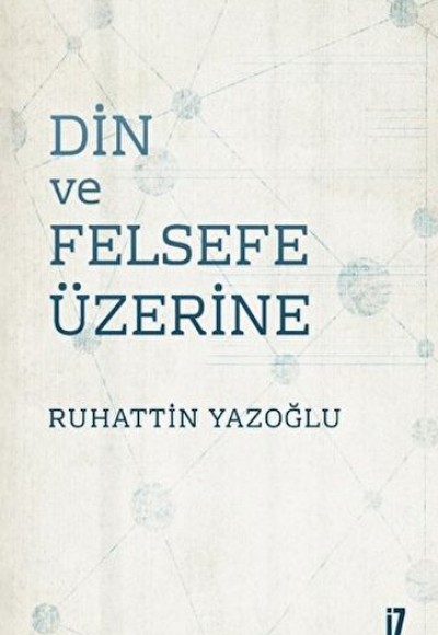 Din Ve Felsefe Üzerine Din Ve Felsefe Üzerine