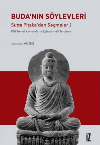 Buda’nın Söylevleri - Sutta Pi?aka’dan Seçmeler I Buda’nın Söylevleri - Sutta Pi?aka’dan Seçmeler I