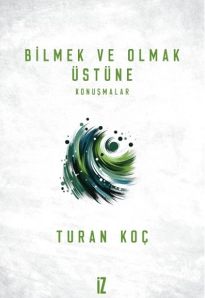 Bilmek ve Olmak Üstüne Bilmek ve Olmak Üstüne