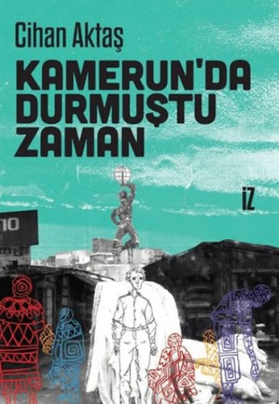 Kamerun'da Durmuştu Zaman Kamerun'da Durmuştu Zaman