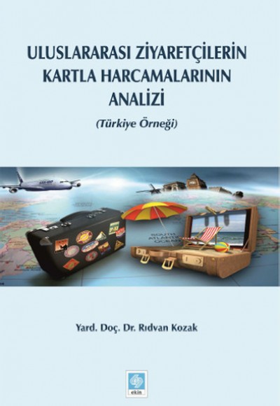 Uluslararası Ziyaretçilerin Kartla Harcamalarının Analizi (Türkiye Örneği) Uluslararası Ziyaretçilerin Kartla Harcamalarının Analizi (Türkiye Örneği)