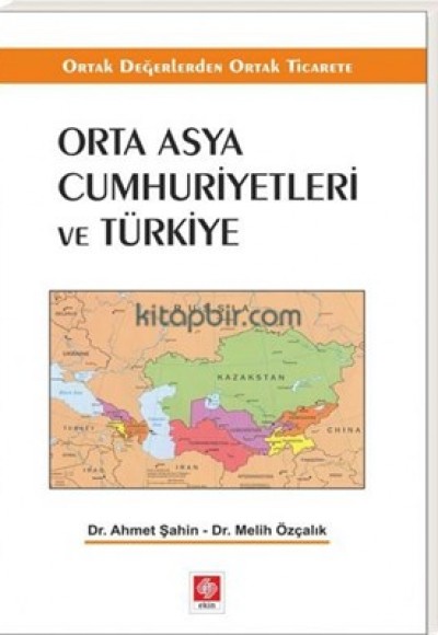 Orta Asya Cumhuriyetleri ve Türkiye Orta Asya Cumhuriyetleri ve Türkiye