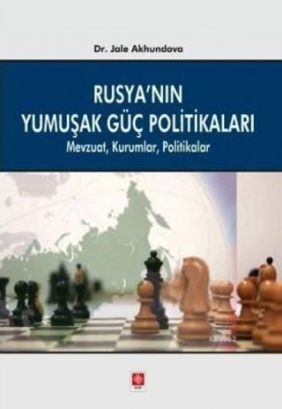 Rusya'nın Yumuşak Güç Politikaları Mevzuat, Kurumlar, Politikalar Rusya'nın Yumuşak Güç Politikaları Mevzuat, Kurumlar, Politikalar