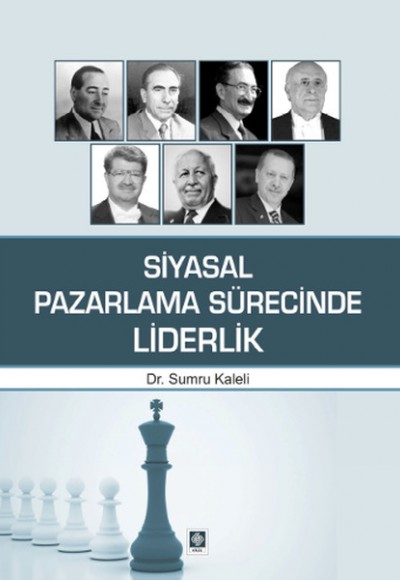 Siyasal Pazarlama Sürecinde Liderlik Siyasal Pazarlama Sürecinde Liderlik
