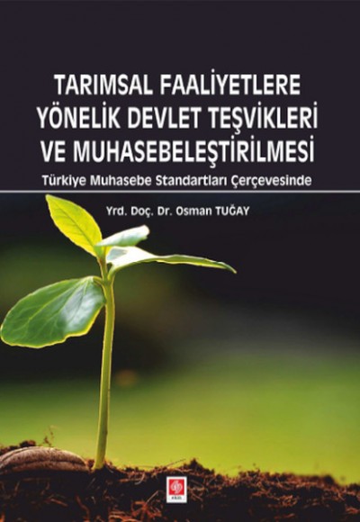 Tarımsal Faaliyetlere Yönelik Devlet Teşvikleri ve Muhasebeleştirilmesi Tarımsal Faaliyetlere Yönelik Devlet Teşvikleri ve Muhasebeleştirilmesi