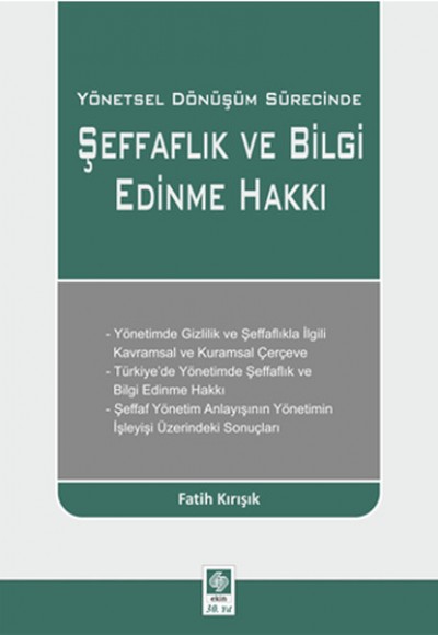 Yönetsel Dönüşüm Sürecinde Şeffaflık ve Bilgi Edinme Hakkı Yönetsel Dönüşüm Sürecinde Şeffaflık ve Bilgi Edinme Hakkı