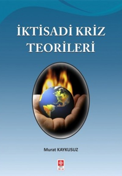 İktisadi Kriz Teorileri İktisadi Kriz Teorileri