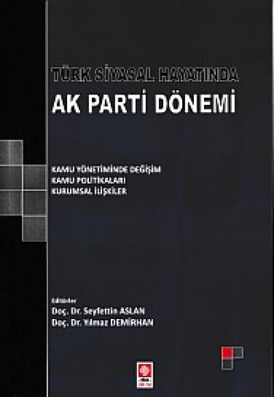 Türk Siyasal Hayatında Ak Parti Dönemi Türk Siyasal Hayatında Ak Parti Dönemi