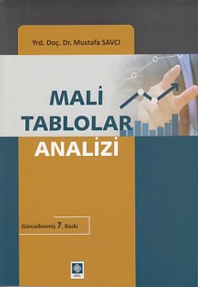 Mali Tablolar Analizi (Yrd. Doç. Dr. Mustafa Savcı) Mali Tablolar Analizi (Yrd. Doç. Dr. Mustafa Savcı)