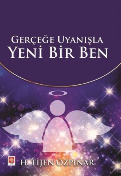 Gerçeğe Uyanışla Yeni Bir Ben Gerçeğe Uyanışla Yeni Bir Ben