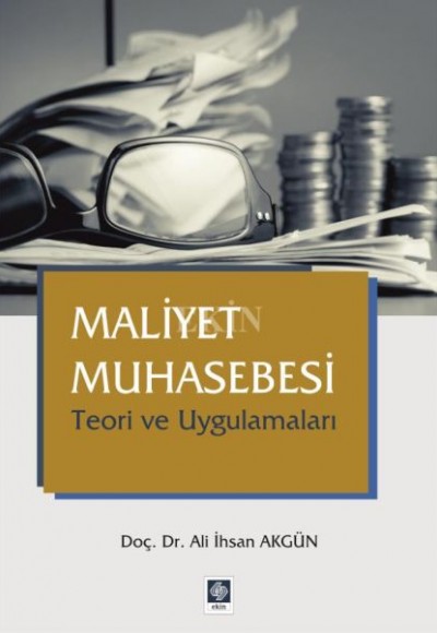 Maliyet Muhasebesi Teori ve Uygulamaları Maliyet Muhasebesi Teori ve Uygulamaları
