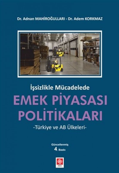 İşsizlikle Mücadelede Emek Piyasası Politikaları - Türkiye ve AB Ülkeleri İşsizlikle Mücadelede Emek Piyasası Politikaları - Türkiye ve AB Ülkeleri