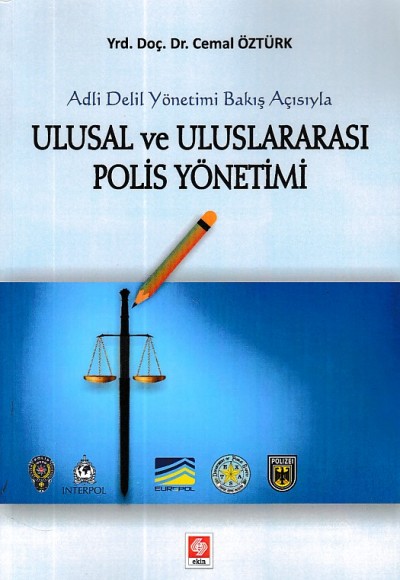 Adli Delil Yönetimi Bakış Açısıyla Ulusal ve Uluslararası Polis Yönetimi Adli Delil Yönetimi Bakış Açısıyla Ulusal ve Uluslararası Polis Yönetimi