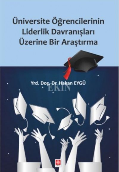 Üniversite Öğrencilerinin Liderlik Davranışları Üzererine Bir Araştırma Üniversite Öğrencilerinin Liderlik Davranışları Üzererine Bir Araştırma