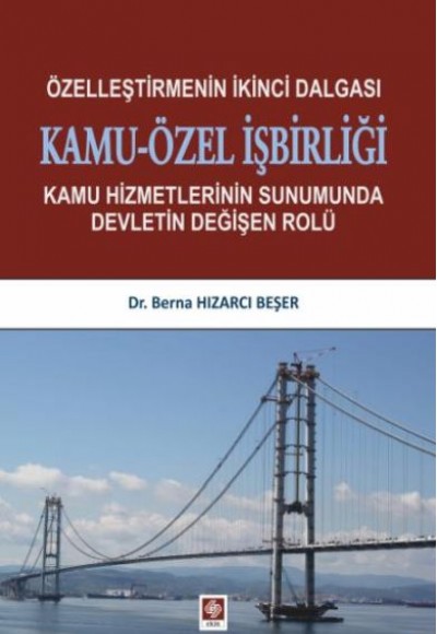 Özelleştirmenin İkinci Dalgası Kamu Özel İşbirliği Özelleştirmenin İkinci Dalgası Kamu Özel İşbirliği