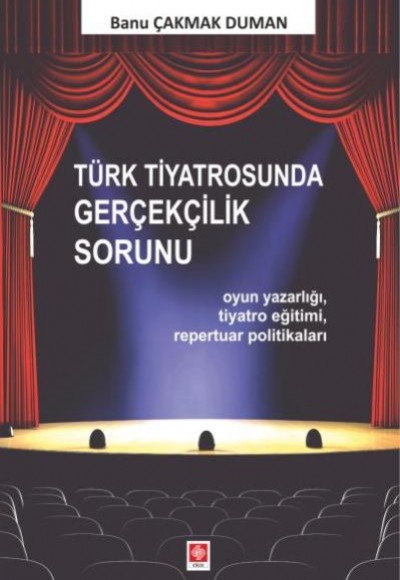 Türk Tiyatrosunda Gerçekçilik Sorunu Türk Tiyatrosunda Gerçekçilik Sorunu