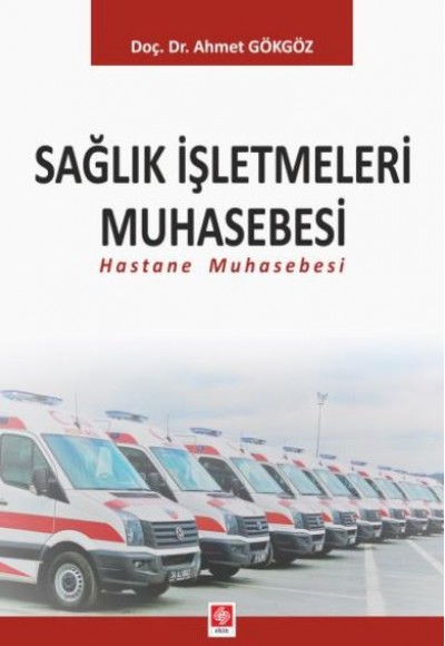 Sağlık İşletmeleri Muhasebesi (Hastane Muhasebesi) Sağlık İşletmeleri Muhasebesi (Hastane Muhasebesi)